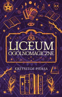 Liceum Ogólnomagiczne - Krzysztof Piersa - ebook