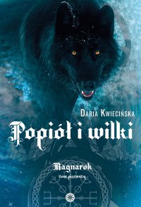 Popiół i wilki - Daria Kwiecińska - ebook