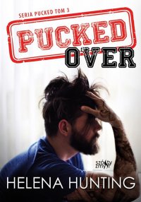 Pucked Over. Seria Pucked. Tom 3 - Helena Hunting - ebook