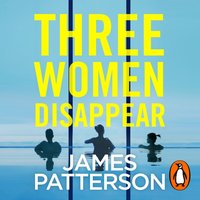 Three Women Disappear - James Patterson - audiobook