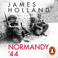 Normandy '44 - James Holland - audiobook