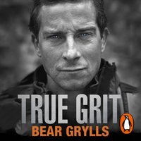 True Grit - Bear Grylls - audiobook