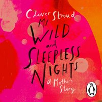 My Wild and Sleepless Nights - Clover Stroud - audiobook