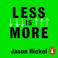 Less is More - Jason Hickel - audiobook