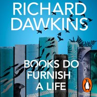 Books do Furnish a Life - Richard Dawkins - audiobook