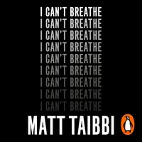 I Can't Breathe - Matt Taibbi - audiobook