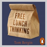 Free Lunch Thinking - Tom Bergin - audiobook