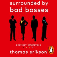 Surrounded by Bad Bosses and Lazy Employees - Thomas Erikson - audiobook