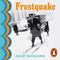 Frostquake - Juliet Nicolson - audiobook