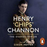 Henry 'Chips' Channon: The Diaries (Volume 1) - Chips Channon - audiobook