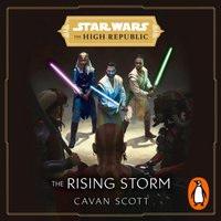 Star Wars: The Rising Storm (The High Republic) - Cavan Scott - audiobook