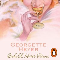 Behold, Here's Poison - Georgette Heyer - audiobook