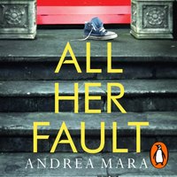 All Her Fault - Andrea Mara - audiobook
