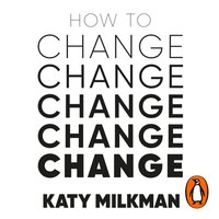 How to Change - Katy Milkman - audiobook