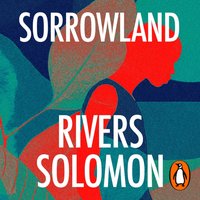 Sorrowland - Rivers Solomon - audiobook