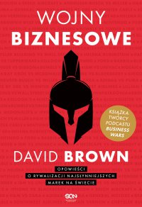 Wojny biznesowe. Opowieści o rywalizacji najsłynniejszych marek na świecie - David Brown - ebook