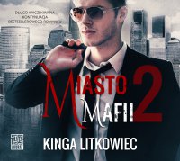 Miasto mafii 2 - Kinga Litkowiec - audiobook