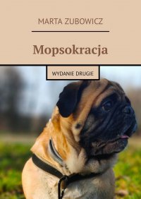 Mopsokracja - Marta Zubowicz - ebook