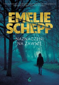 Naznaczeni na zawsze - Emelie Schepp - ebook
