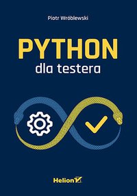Python dla testera - Piotr Wróblewski - ebook