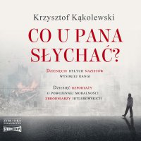 Co u pana słychać? - Krzysztof Kąkolewski - audiobook