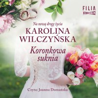 Koronkowa suknia - Karolina Wilczyńska - audiobook