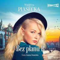 Bez planu B - Wioletta Piasecka - audiobook