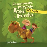 Zaczarowane przygody Tosi i Franka - Błażej Przygodzki - audiobook