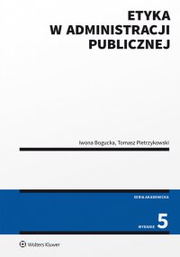 Etyka w administracji publicznej - Iwona Bogucka - ebook