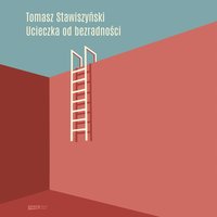 Ucieczka od bezradności - Tomasz Stawiszyński - audiobook