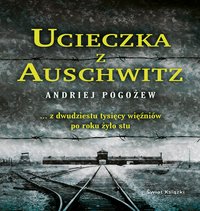 Ucieczka z Auschwitz - Andriej Pogożew - audiobook