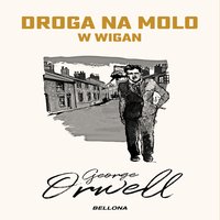 Droga na molo w Wigan - George Orwell - audiobook