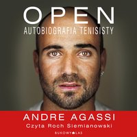 Open. Autobiografia tenisisty - Andre Agassi - audiobook