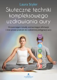 Skuteczne techniki kompleksowego uzdrawiania aury - Laura Styler - ebook