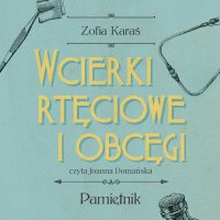 Wcierki rtęciowe i obcęgi - Zofia Karaś - audiobook