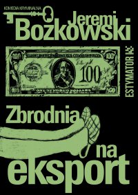 Zbrodnia na eksport - Jeremi Bożkowski - ebook