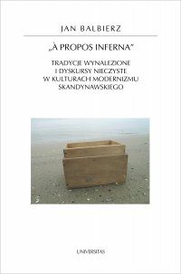 A propos inferna. Tradycje wynalezione i dyskursy nieczyste w kulturach modernizmu skandynawskiego - Jan Balbierz - ebook