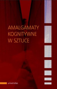 Amalgamaty kognitywne w sztuce - Agnieszka Libura - ebook