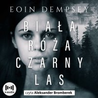 Biała róża, czarny las - Eoin Dempsey - audiobook