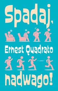 Spadaj, Nadwago! - Ernesto Quadrato - ebook