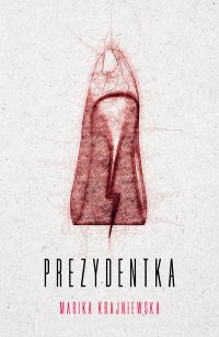 Prezydentka - Marika Krajniewska - ebook
