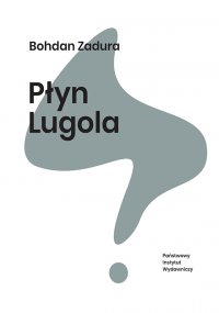 Płyn Lugola - Bohdan Zadura - ebook