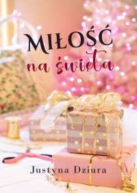 Miłość na święta - Justyna Dziura - ebook