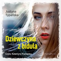 Dziewczyna z bidula - Justyna Typańska - audiobook