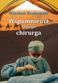 Wspomnienia starego chirurga - Wiesław Krakowski - ebook