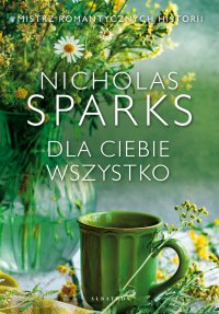 Dla ciebie wszystko - Nicholas Sparks - ebook