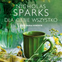 Dla ciebie wszystko - Nicholas Sparks - audiobook