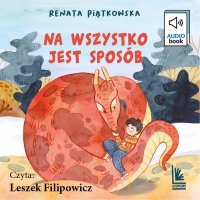 Na wszystko jest sposób - Renata Piątkowska - audiobook