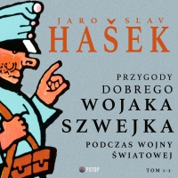 Przygody dobrego wojaka Szwejka podczas wojny światowej. Tom 1. Tom 2 - Jaroslav Hasek - audiobook
