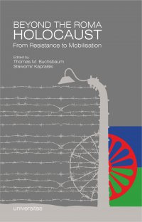 Beyond the Roma Holocaust. From Resistance to Mobilisation